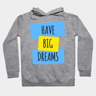 Big Dreams Hoodie